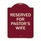 Signmission Reserved for Pastors Wife Heavy-Gauge Aluminum Architectural Sign, 24" x 18", BU-1824-23188 A-DES-BU-1824-23188 - alternate 1